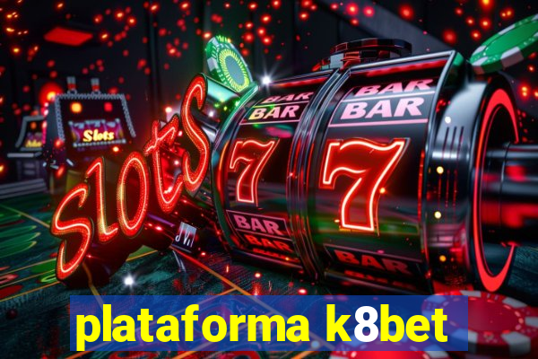 plataforma k8bet